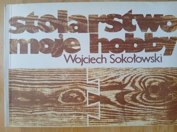 Stolarstwo moje hobby Wojciech Sokołowski