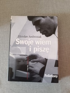 Swoje wiem i piszę - Zdzisław Ambroziak