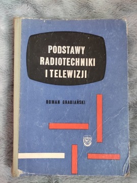 Podstawy radiotechniki i tv. Roman Grabiański.