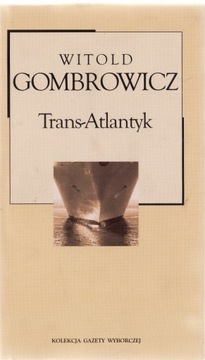 Trans-Atlantyk * Witold Gombrowicz
