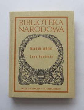 Wacław Berent ŻYWE KAMIENIE BN Biblioteka Narodowa