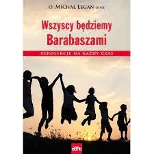 Wszyscy będziemy Barabaszami