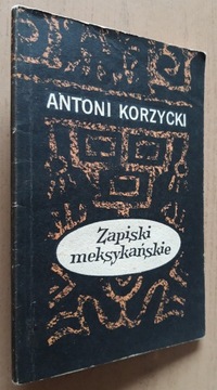 Zapiski meksykańskie – Antoni Korzycki 