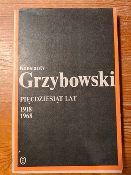 Konstanty Grzybowski, Pięćdziesiąt lat 1918-1968