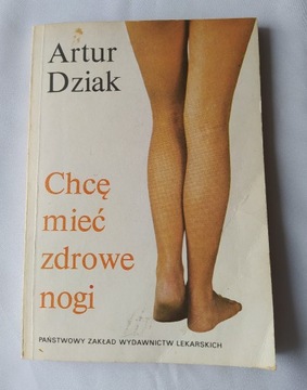 CHCĘ MIEĆ ZDROWE NOGI – Artur Dziak