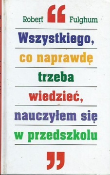 Wszystkiego co naprawdę trzeba wiedzieć nauczyłem 