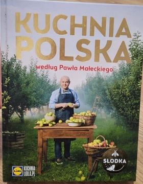 książka KUCHNIA POLSKA - SŁODKA Pawła Małeckiego