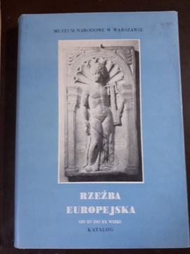 Rzeźba europejska od XV do XX. Katalog
