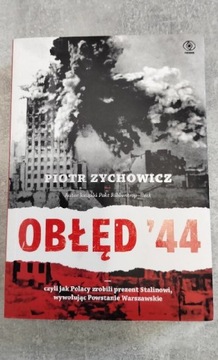 Piotr Zychowicz - Obłęd '44