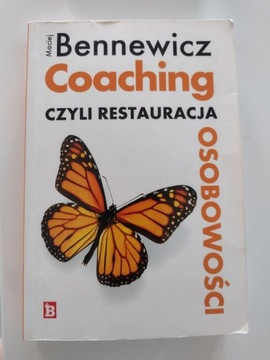 Coaching czyli restauracja osobowości - Bennewicz 
