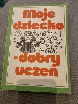 Moje dziecko dobry uczeń Hanna Balińska 