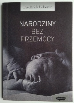 Narodziny bez przemocy - Frederick Leboyer