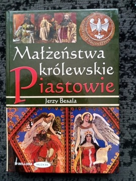 Małżeństwa królewskie. Piastowie