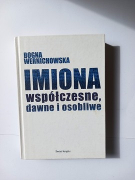 Imiona współczesne, dawne i osobliwe Wernichowska