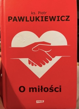 O miłości Piotr Pawlukiewicz