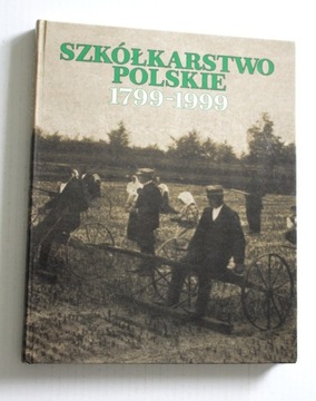 Dolatowski - Szkółkarstwo polskie 1799- 1999