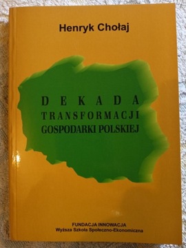 Dekada Transformacji Gospodarki Polskiej - Chołaj