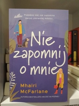 Mhairi McFarlane, "Nie zapomnij o mnie"