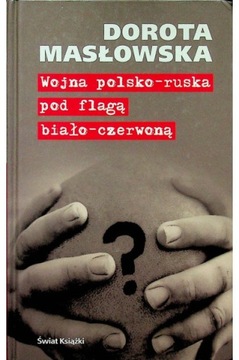 Wojna polsko-ruska pod flagą biało-czerwoną