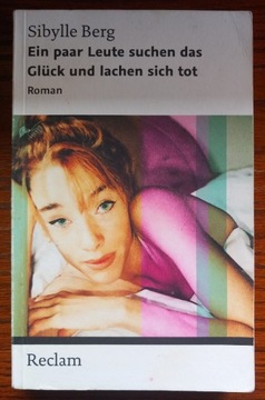 Sibylle Berg, Ein Paar Leute suchen das Gluck...