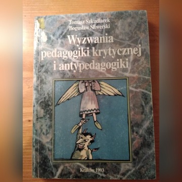 Wyzwania pedagogiki krytycznej i antypedagogiki