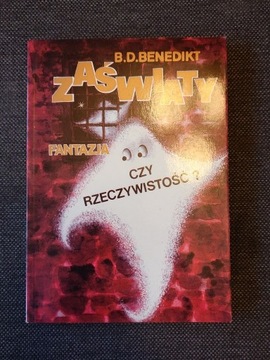 BENEDIKT - ZAŚWIATY FANTAZJA CZY RZECZYWISTOŚĆ