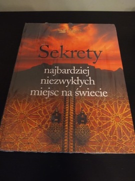 Sekrety najbardziej niezwykłych miejsc na świecie 