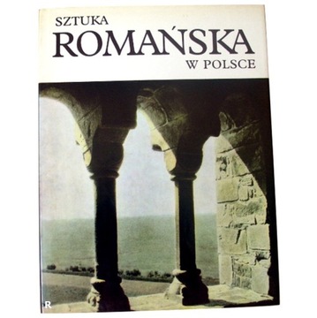 SZTUKA ROMAŃSKA W POLSCE Zygmunt Świechowski