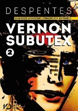 VERNON SUBUTEX tom 2 - Virginie Despentes - NOWA