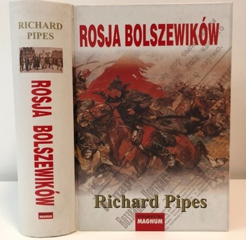 Richard Pipes Rosja Bolszewików wyd. Magnum