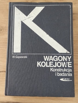 Gąsowski Wagony kolejowe Konstrukcje i badania 