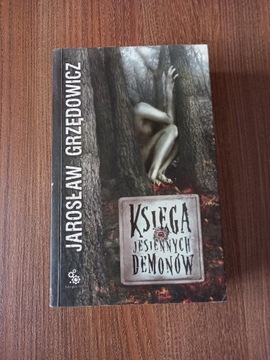 Jarosław Grzędowicz - Księga Jesiennych Demonów