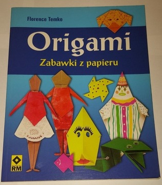 Poradnik Origami Dla Dzieci i Dorosłych F. Temko