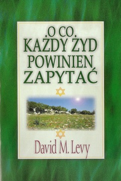 David M.Levy - O co każdy żyd powinien zapytać