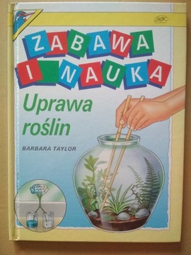 Barbara Taylor, Uprawa roślin (Zabawa i Nauka)