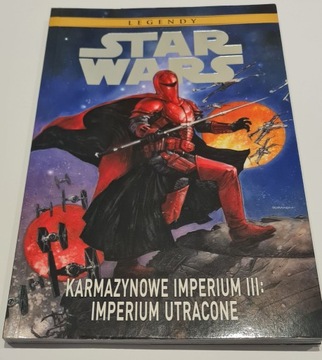 Star Wars Legendy Karmazynowe Imperium III Imperium Utracone Komiks