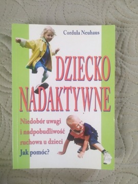 Dziecko nadaktywne. Niedobór uwagi nadpobudliwość 