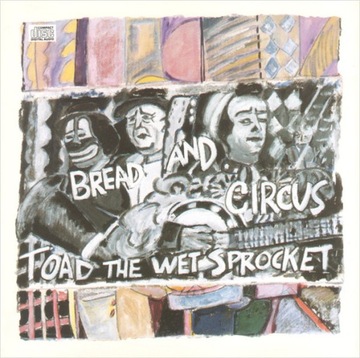 Toad The Wet Sprocket Bread And Circus