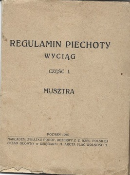 Regulamin piechoty WP. Wyciąg. Cz. I Musztra 1925