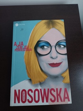 KATARZYNA NOSOWSKA - A ja żem jej powiedziała... 