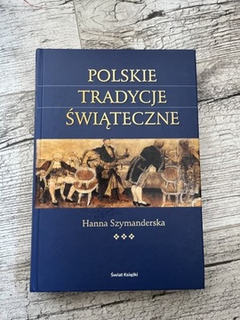 Polskie tradycje świąteczne - Hanna Szymanderksa