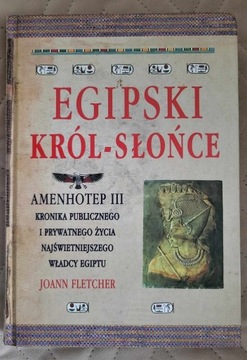 Egipski król-słońce Amenhotep III Joann Fletcher