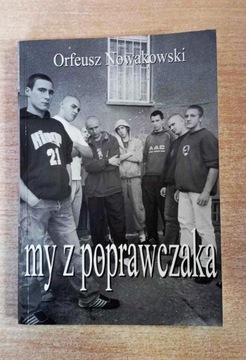 My z poprawczaka Orfeusz Nowakowski