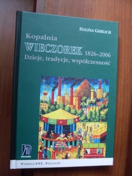 Kopalnia Wieczorek 1826-2006 Dzieje tradycja 