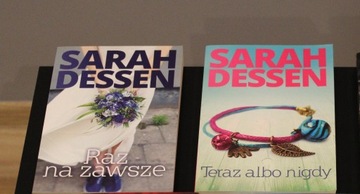 Sarah Dessen - Teraz albo nigdy + Raz na zawsze