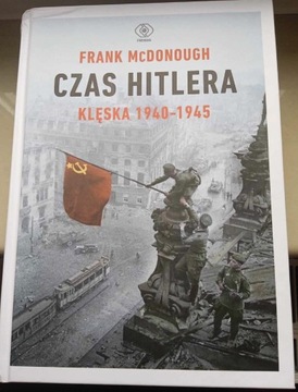 Czas Hitlera Klęska 1940-1945 - Frank McDonough