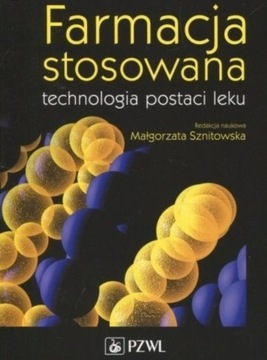 Farmacja stosowana technologia postaci leku