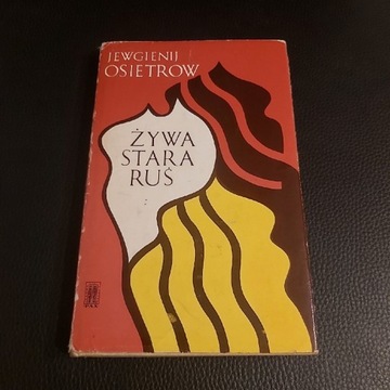 Żywa Stara Ruś-Jewgienij Osietrow wyd.1976r.