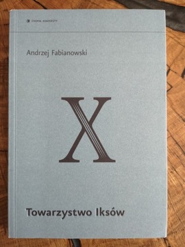 Andrzej Fabianowski. Towarzystwo iksów