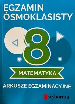 Egzamin ósmoklasisty. Matematyka. Arkusze egz.